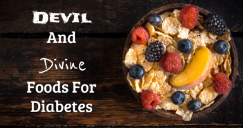 Devil And Divine Foods For Diabetes